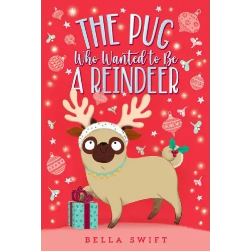 The Pug Who Wanted to Be a Reindeer - Paperback