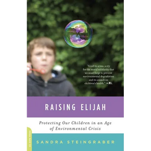 Raising Elijah: Protecting Our Children in an Age of Environmental Crisis - Paperback