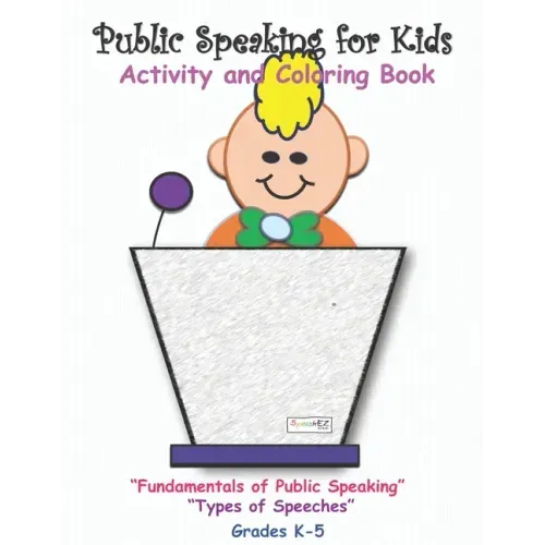 Public Speaking for Kids: Activity and Coloring book for kids in grades K-5 - Paperback