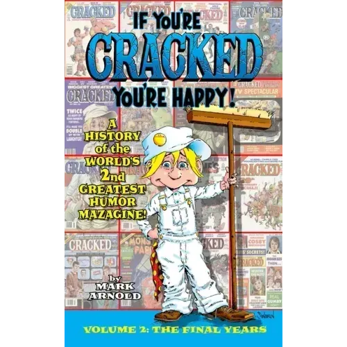 If You're Cracked, You're Happy (hardback): The History of Cracked Mazagine, Part Too