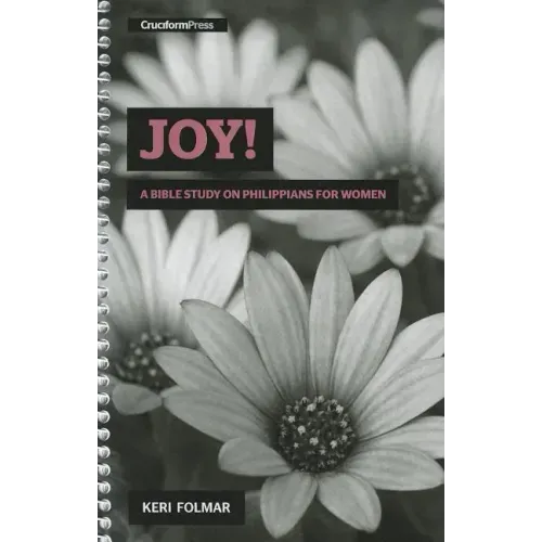 Joy!: A Bible Study on Philippians for Women - Spiral