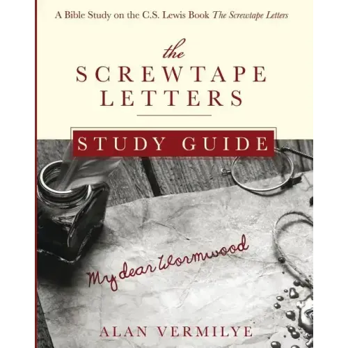 The Screwtape Letters Study Guide: A Bible Study on the C.S. Lewis Book The Screwtape Letters - Paperback