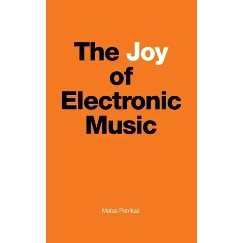 The Joy of Electronic Music - Paperback