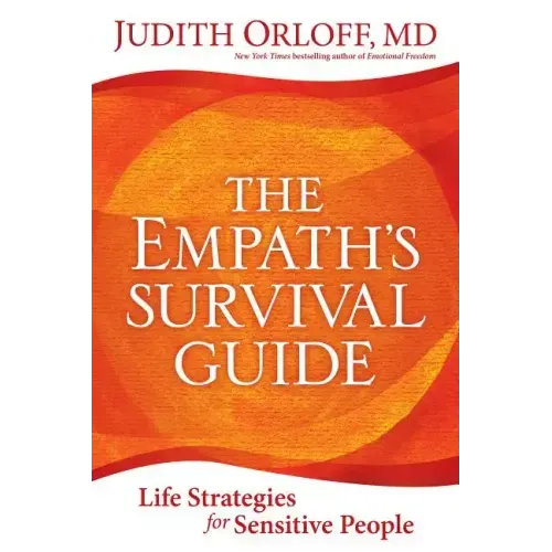 The Empath's Survival Guide: Life Strategies for Sensitive People - Paperback