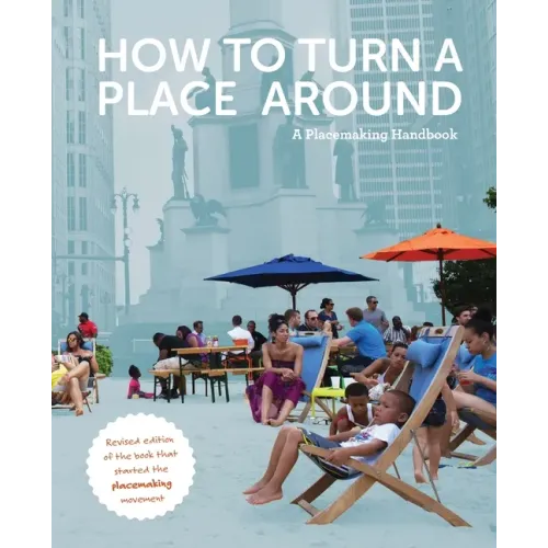 How to Turn a Place Around: A Placemaking Handbook - Paperback