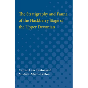The Stratigraphy and Fauna of the Hackberry Stage of the Upper Devonian - Paperback
