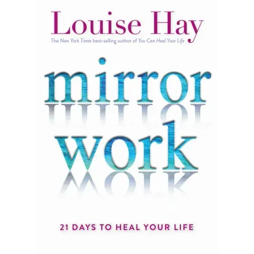 Mirror Work: 21 Days to Heal Your Life - Paperback