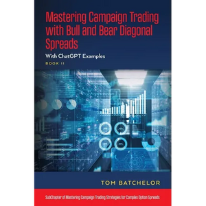 Mastering Campaign Trading with Bull and Bear Diagonal Spreads: With ChatGPT Examples - Paperback