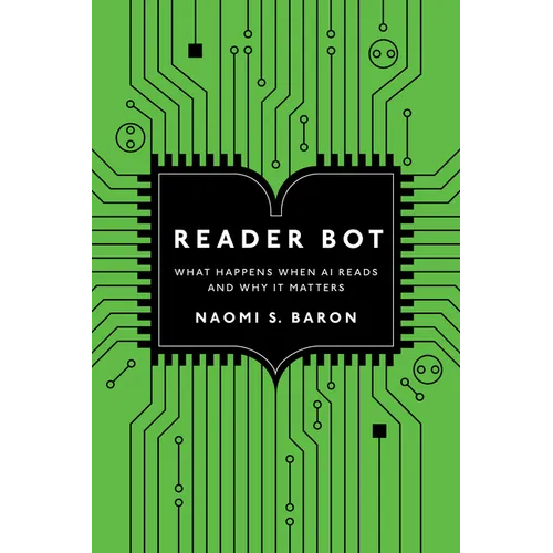 Reader Bot: What Happens When AI Reads and Why It Matters - Hardcover