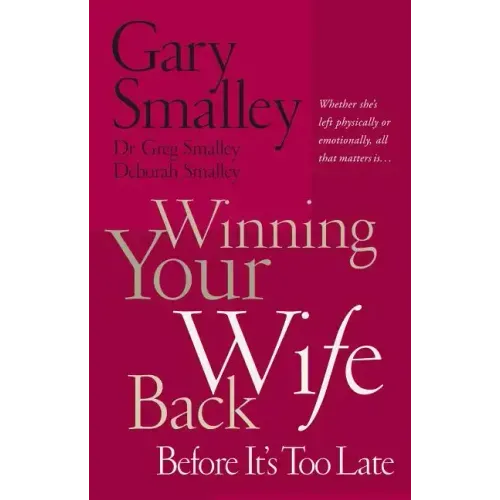 Winning Your Wife Back Before It's Too Late - Paperback