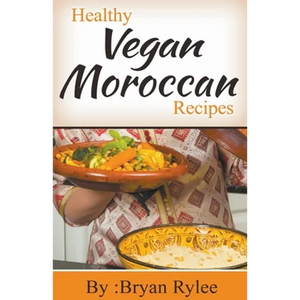 Healthy Vegan Moroccan Recipes - Paperback