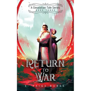 Return to War: A Gexalatian Tales Series Book Three - Paperback