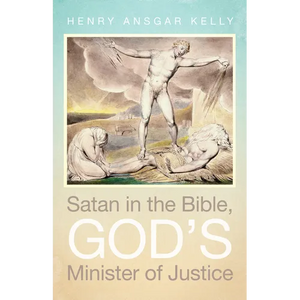 Satan in the Bible, God's Minister of Justice - Paperback
