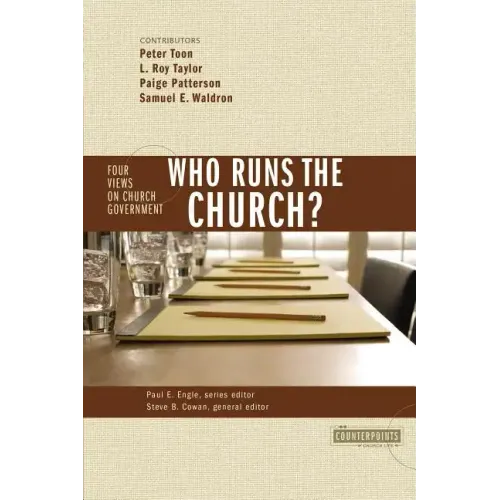 Who Runs the Church?: 4 Views on Church Government - Paperback