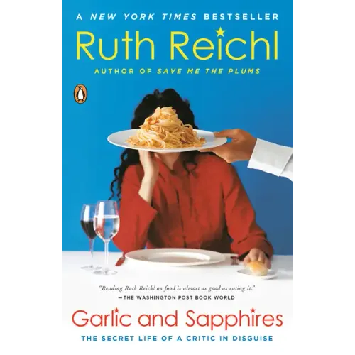 Garlic and Sapphires: The Secret Life of a Critic in Disguise - Paperback