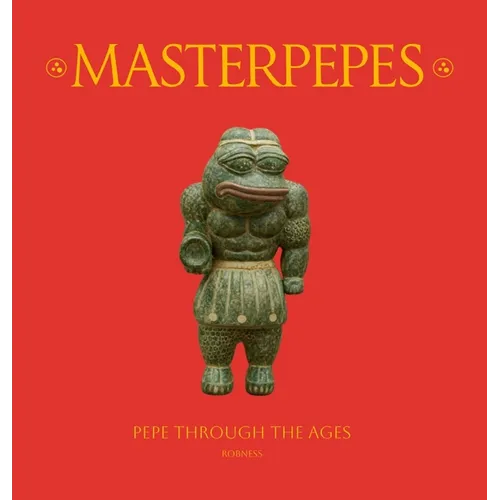 Masterpepes: Pepe Through the Ages - Hardcover