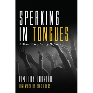 Speaking in Tongues: A Multidisciplinary Defense - Hardcover