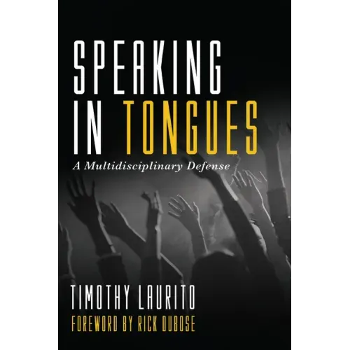 Speaking in Tongues: A Multidisciplinary Defense - Hardcover