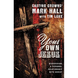 Your Own Jesus: Discovering a Personal Relationship with Christ - Paperback