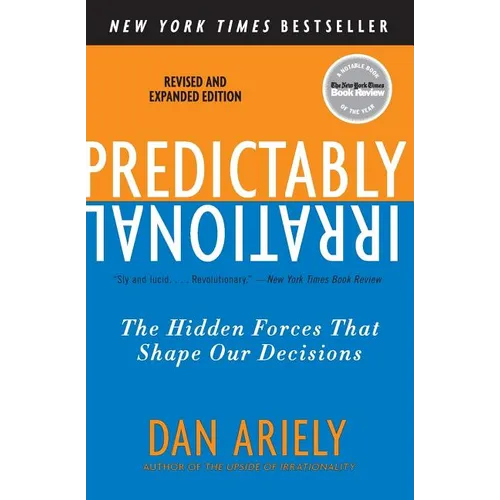 Predictably Irrational, Revised and Expanded Edition: The Hidden Forces That Shape Our Decisions - Paperback