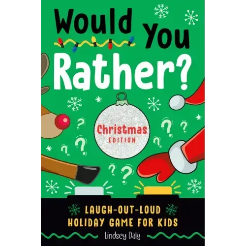 Would You Rather? Christmas Edition: Laugh-Out-Loud Holiday Game for Kids - Paperback
