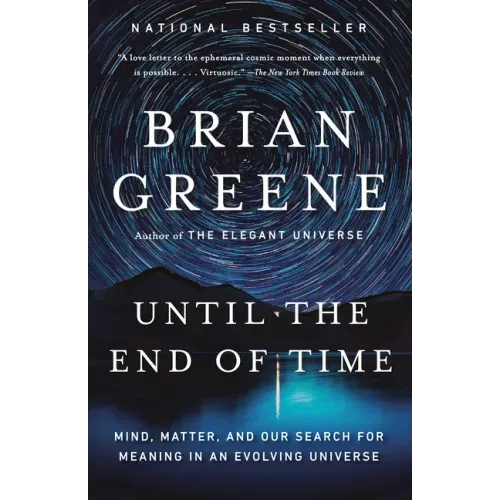 Until the End of Time: Mind, Matter, and Our Search for Meaning in an Evolving Universe - Paperback