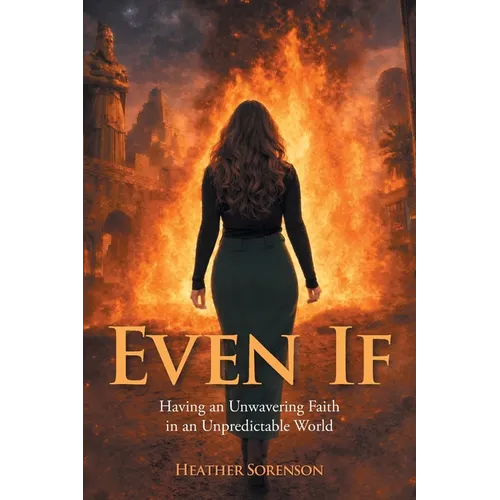 Even If: Having an Unwavering Faith in an Unpredictable World - Paperback
