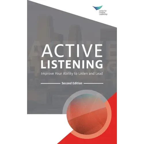 Active Listening: Improve Your Ability to Listen and Lead, Second Edition - Paperback
