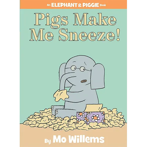 Pigs Make Me Sneeze!-An Elephant and Piggie Book - Hardcover