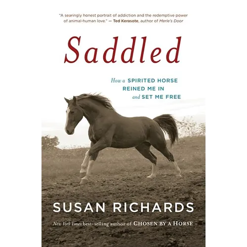 Saddled: How a Spirited Horse Reined Me in and Set Me Free - Paperback