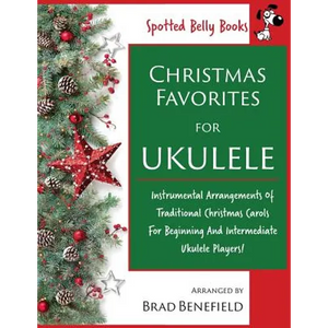 Christmas Favorites for Ukulele: Instrumental arrangements of traditional Christmas carols for beginning and intermediate ukulele players. - Paperback