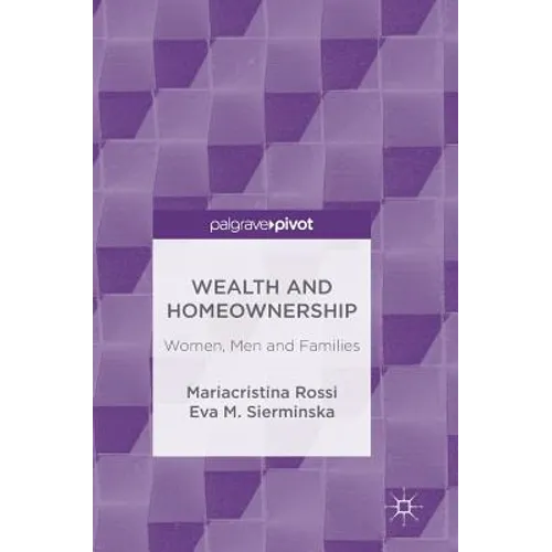 Wealth and Homeownership: Women, Men and Families - Hardcover