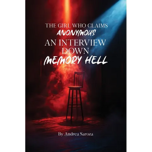 The Girl Who Claims Anonymous: An Interview Down Memory Hell - Paperback