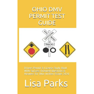 Ohio DMV Permit Test Guide: Drivers Permit & License Study Book With Success Oriented Questions & Answers for Ohio written Exams 2020 - Paperback