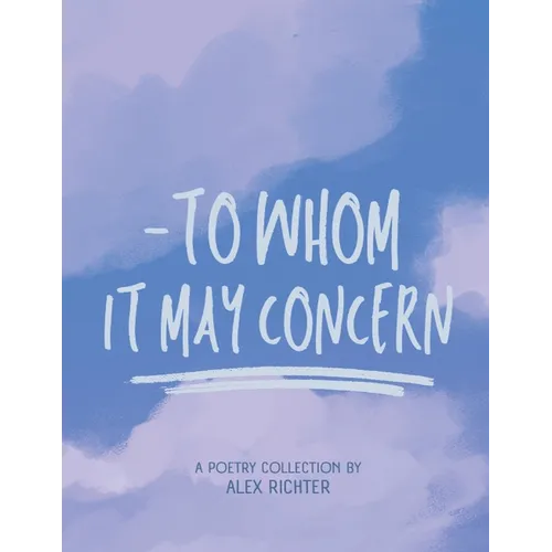 To Whom It May Concern - A Poetry Collection - Paperback