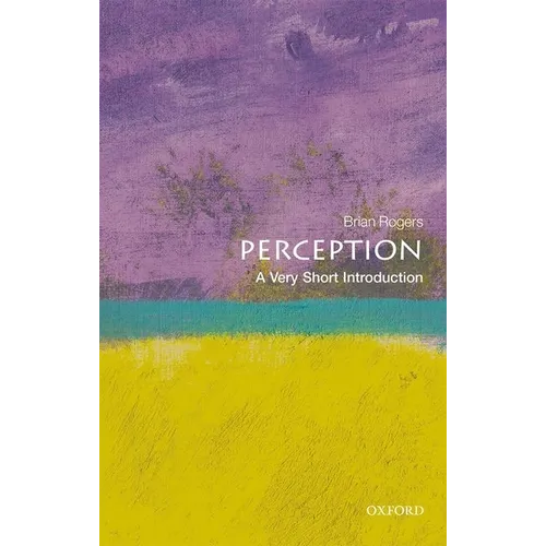 Perception: A Very Short Introduction - Paperback