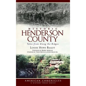 Historic Henderson County: Tales from Along the Ridges - Hardcover