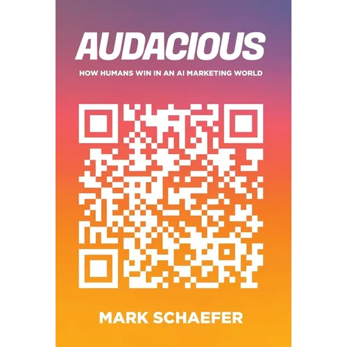 Audacious: How Humans Win in an AI Marketing World - Hardcover