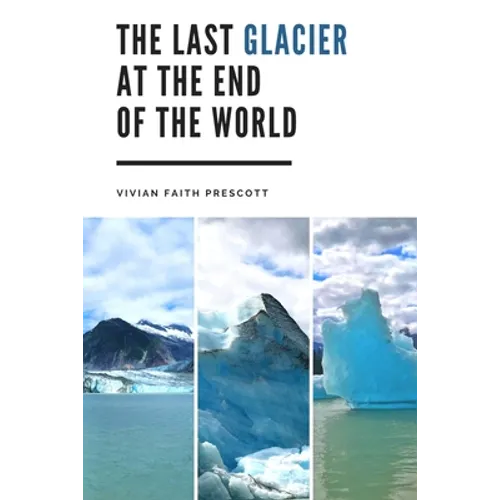 The Last Glacier at the End of the World - Paperback