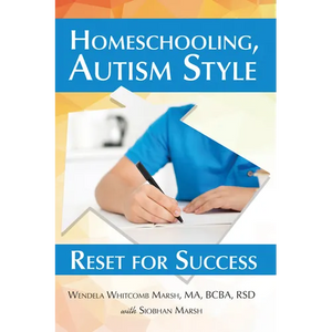Homeschooling, Autism Style: Reset for Success - Paperback