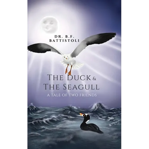 The Duck & the Seagull: A Tale of Two Friends - Hardcover