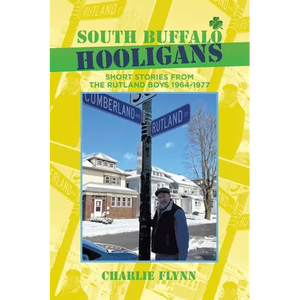 South Buffalo Hooligans: Short stories from the Rutland Boys 1964-1977 - Paperback
