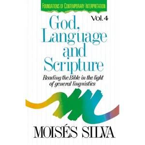 God, Language and Scripture: Reading the Bible in the Light of General Linguistics - Paperback