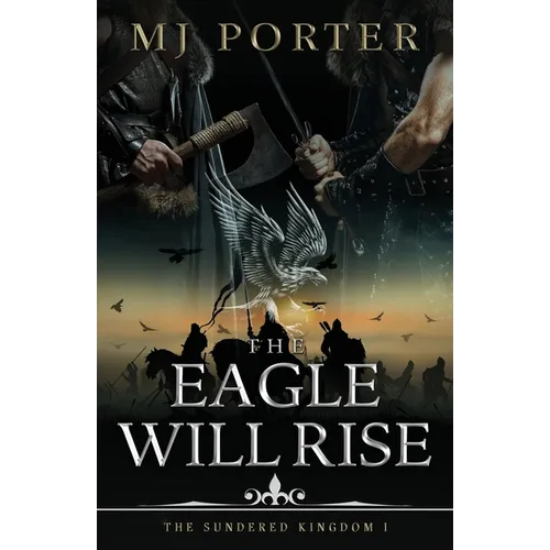 The Eagle Will Rise: A new action packed historical adventure from MJ Porter - Paperback