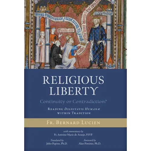 Religious Liberty (Continuity or Contradiction?): Reading Dignitatis Humanæ within Tradition - Hardcover