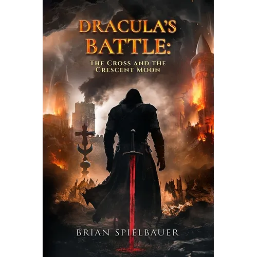 Dracula's Battle: The Cross and the Crescent Moon - Paperback