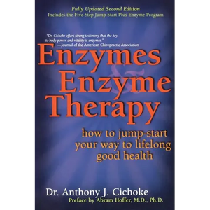 Enzymes & Enzyme Therapy: How to Jump-Start Your Way to Lifelong Good Health - Paperback