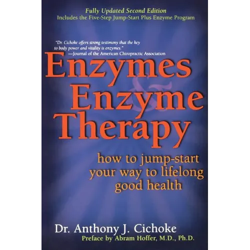 Enzymes & Enzyme Therapy: How to Jump-Start Your Way to Lifelong Good Health - Paperback