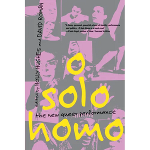 O Solo Homo: The New Queer Performance - Paperback