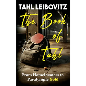 The Book of Tahl: From Homelessness to Paralympic Gold - Paperback